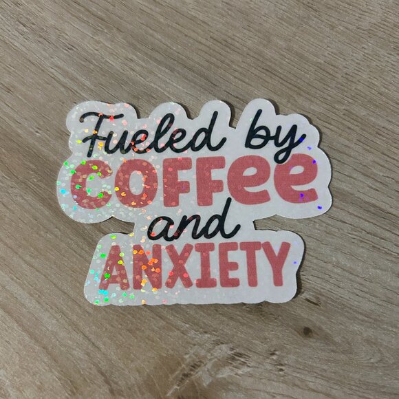 3 for $12 Fueled by Coffee and Anxiety sparkle sticker - Picture 1 of 1